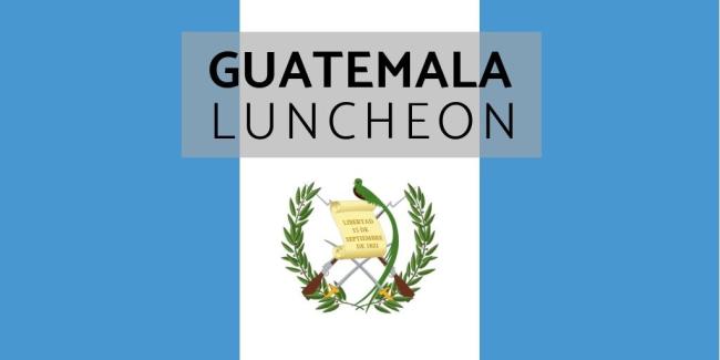 Guatemalan Luncheon