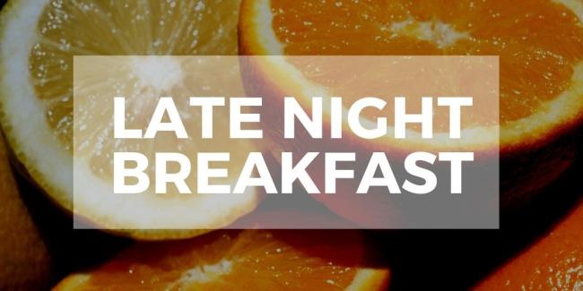 Late Night Breakfast