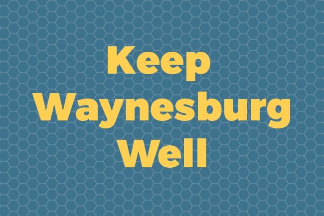 Keep Waynesburg Well text over honeycomb