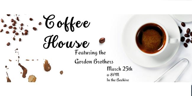 Student Coffeehouse with the Gordon Brothers March 25 at 8pm