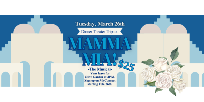 Mamma Mia Theater and Dinner Trip March 26 for $25/per student