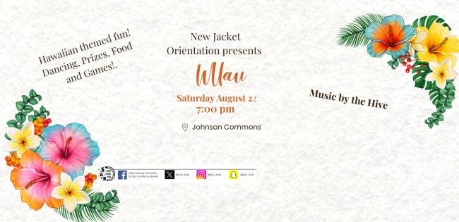 New Jacket Orientation Presents WUau. A Hawaiian themed evening with prizes, food and games! Music is provided by the Hive. Saturday August 22, 2026 7:00 pm