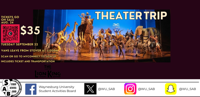 SAB presents the opportunity to see The Lion King. September 22, 2026. Vans will leave from Stover parking lot at 5:00 pm. for the drive to the Benedum Center in PIttsburgh. Tickets go on sale: August 24, 2026. 
